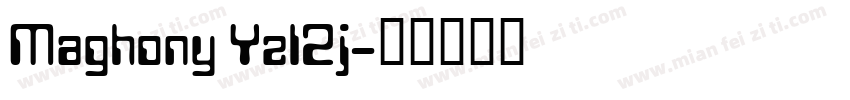 Maghony Yzl2j字体转换